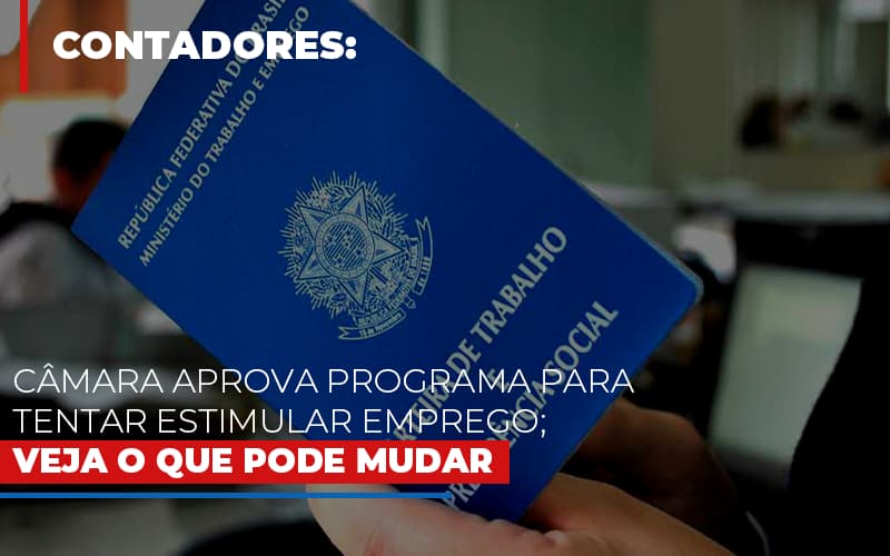 Camara-aprova-programa-para-tentar-estimular-emprego-veja-o-que-pode-mudar