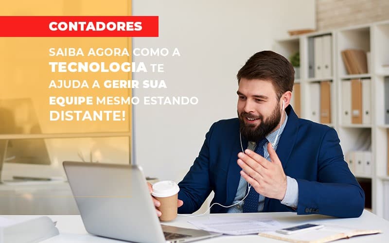 Saiba Agora Como A Tecnologia Te Ajuda A Gerir Sua Equipe Mesmo Estando Distante (1) - Abrir Empresa Simples